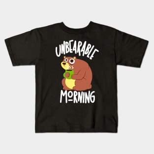 Unbearable Morning Kids T-Shirt